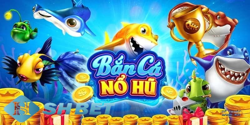 Giới thiệu game bắn cá phá hũ