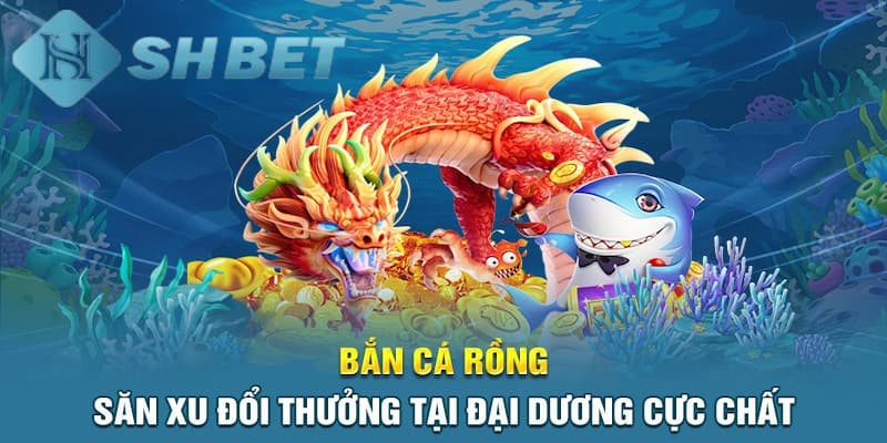 Những điều thu hút khi chơi bắn cá rồng Club