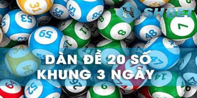 Bật mí anh em cách vào tiền dàn đề 20 số khung 3 ngày