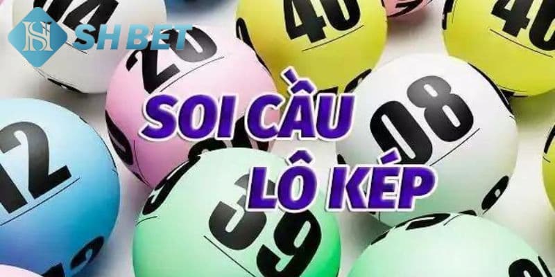 Hướng dẫn cách soi cầu lô kép chuẩn xác như các cao thủ