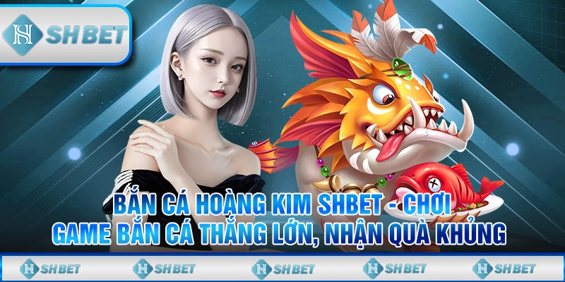 bắn cá hoàng kim