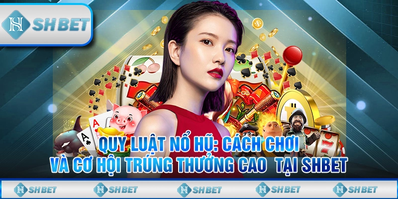 Quy luật nổ hũ