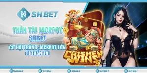 Thần Tài Jackpot SHBET- Cơ Hội Trúng Jackpot Lớn Từ Thần Tài