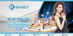 Xổ Số Thần Tốc-Trúng Thưởng Nhanh Chóng Với Xổ Số Tại SHBET