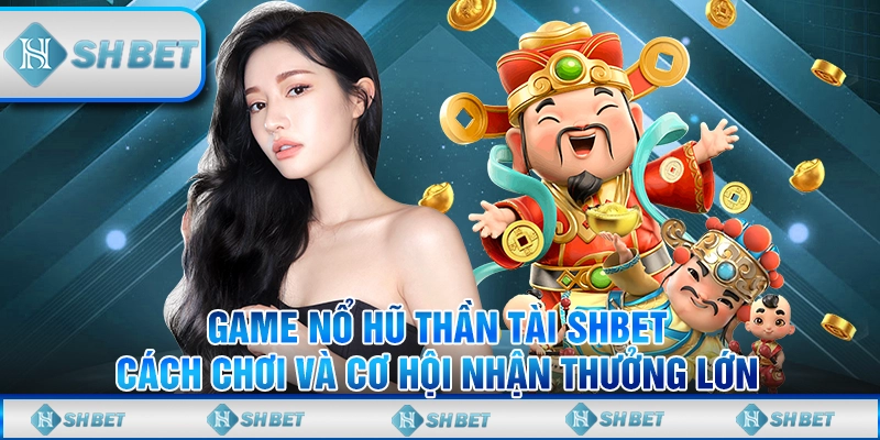 game nổ hũ thần tài