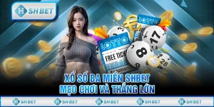 Xổ Số Ba Miền SHBET - Mẹo Chơi Và Thắng Lớn