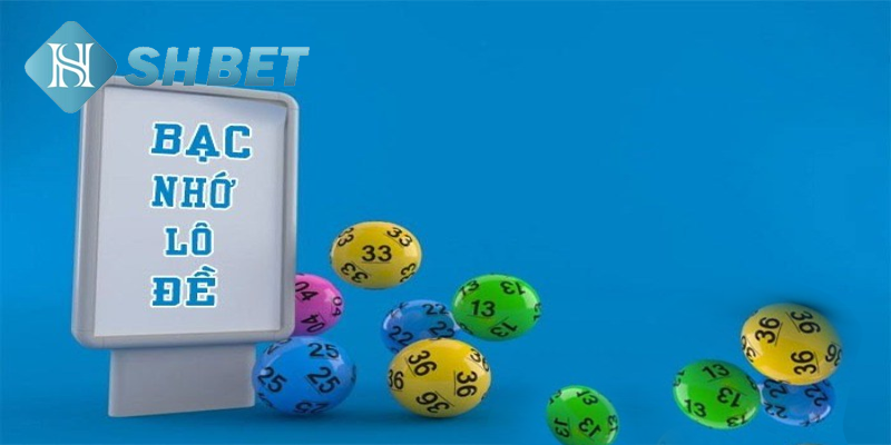 Bạc nhớ lô đề- dịch vụ lô đề đỉnh cao