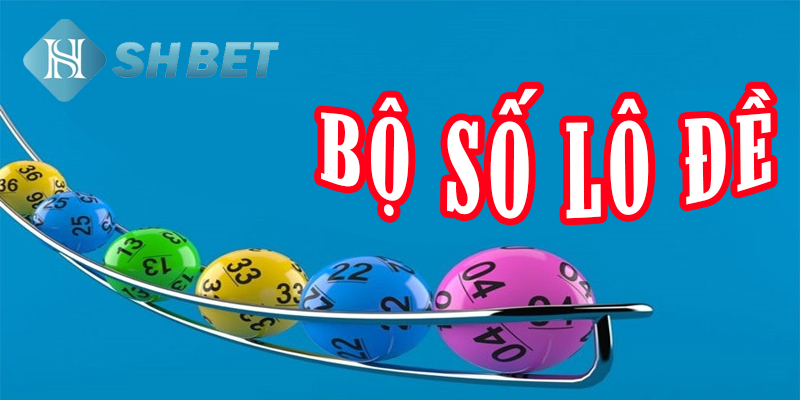 Lựa chọn bộ số lô đề tại SHBET