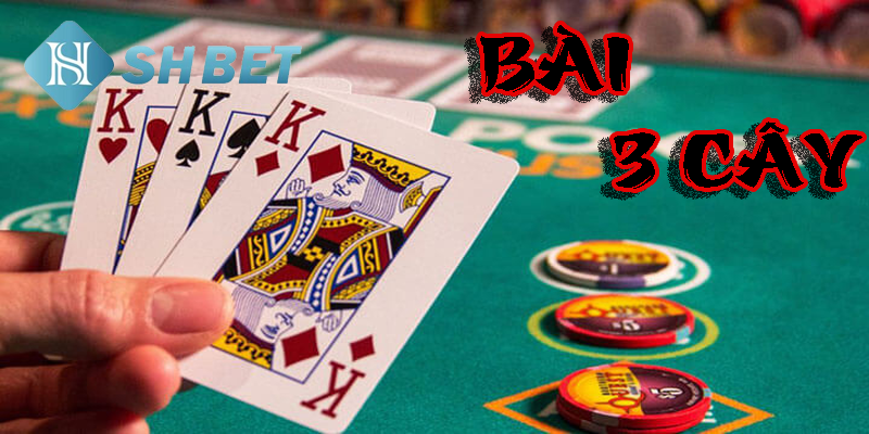 Game bài 3 cây- đánh nhanh thắng nhanh