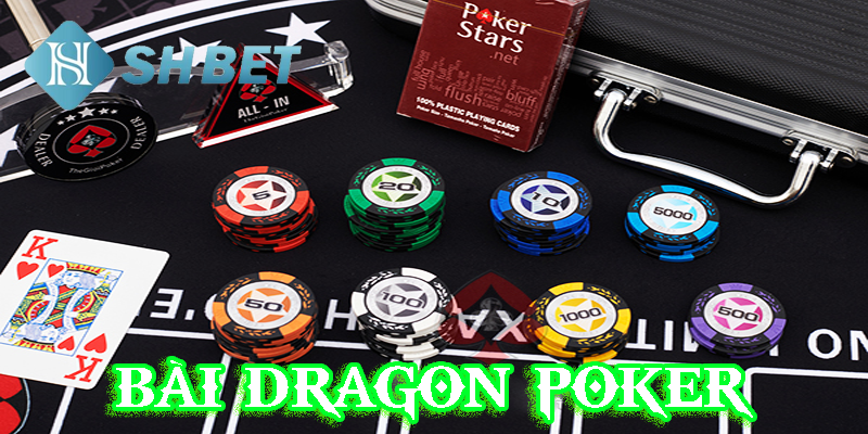 Game bài Dragon Poker- xứng tầm vị thế bá vương