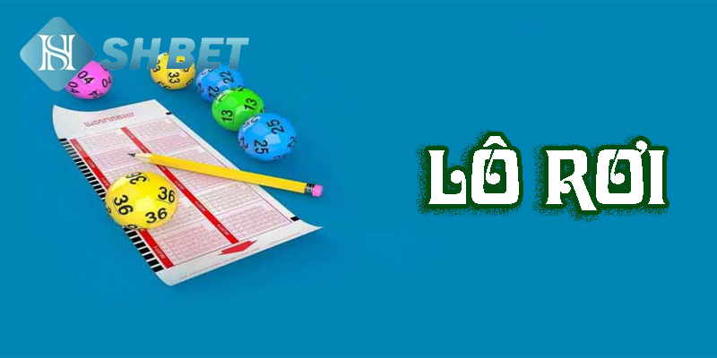 Lô rơi- đẳng cấp lô đề