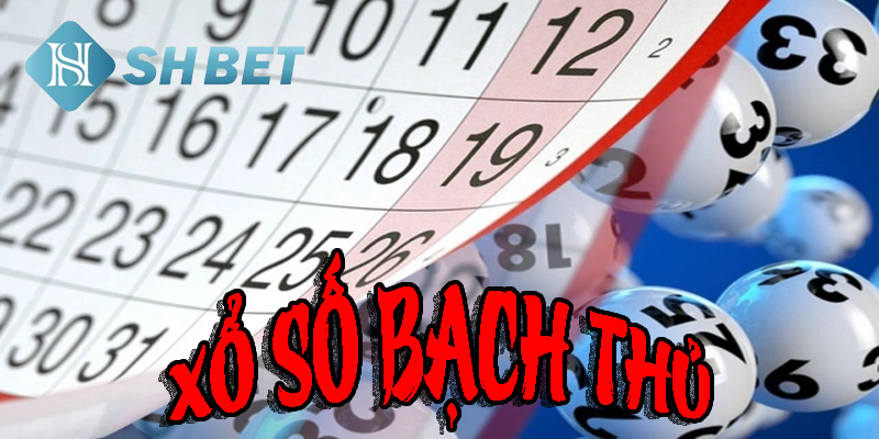 Xổ số bạch thủ- bất ngờ trong từng phút cuối