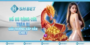 Nổ Hũ Rồng Lửa Thần Bí – Giải Thưởng Hấp Dẫn SHBET