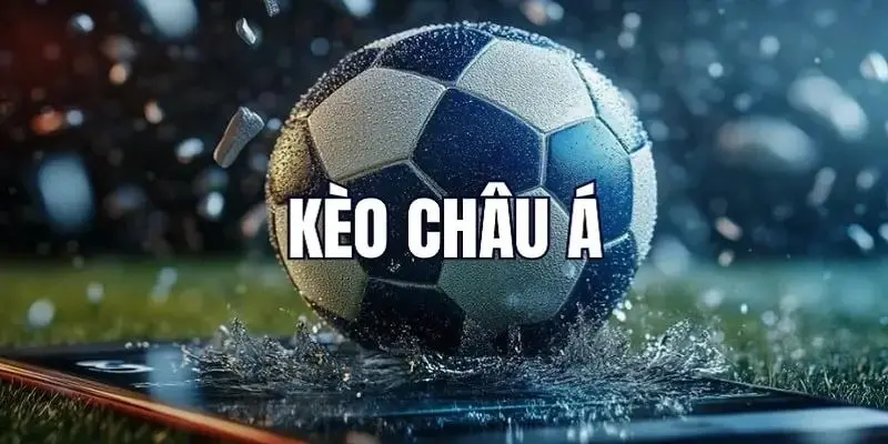 Kèo châu Á liên quan trực tiếp đến tỷ lệ kèo trên